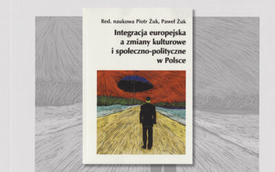 Integracja europejska a zmiany kulturowe i społeczno-polityczne w Polsce