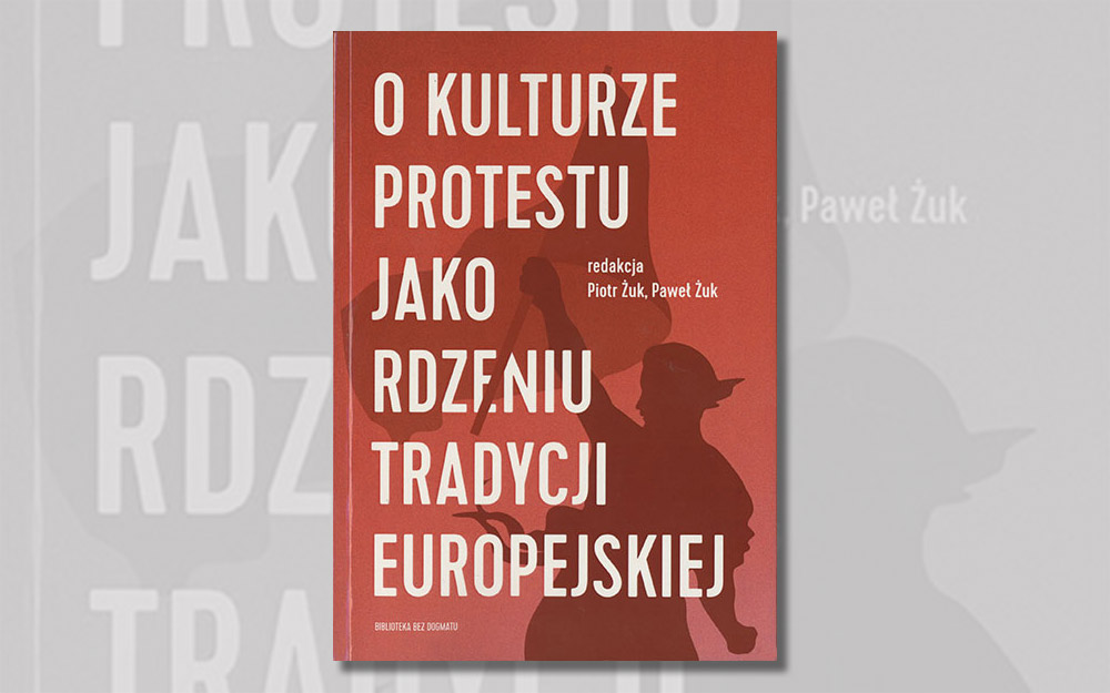 O kulturze protestu jako rdzeniu tradycji europejskiej